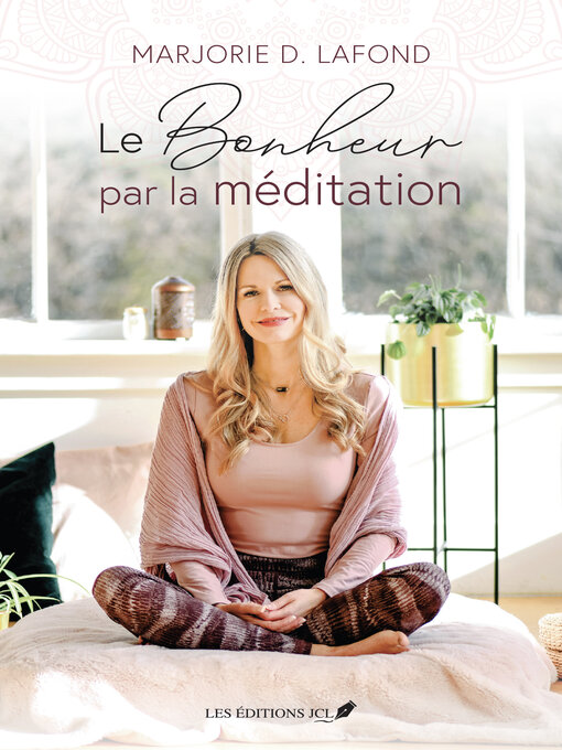 Title details for Le bonheur par la méditation by Marjorie D. Lafond - Available